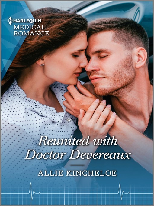 Title details for Reunited with Doctor Devereaux by Allie Kincheloe - Available